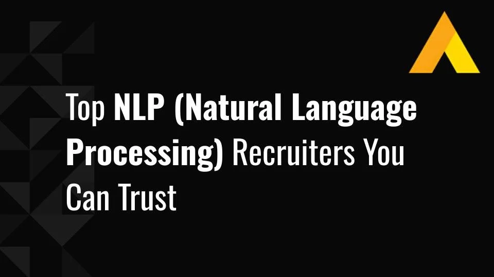 Top NLP (Natural Language Processing) Recruiters You Can Trust