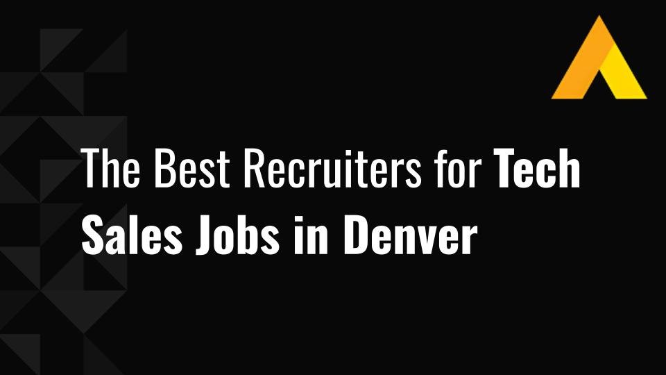 The Best Recruiters for Tech Sales Jobs in Denver