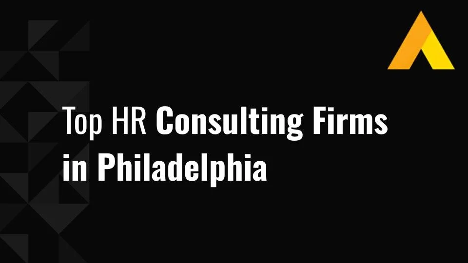 2026 Ranking: Top 12 HR Consulting Firms in Philadelphia
