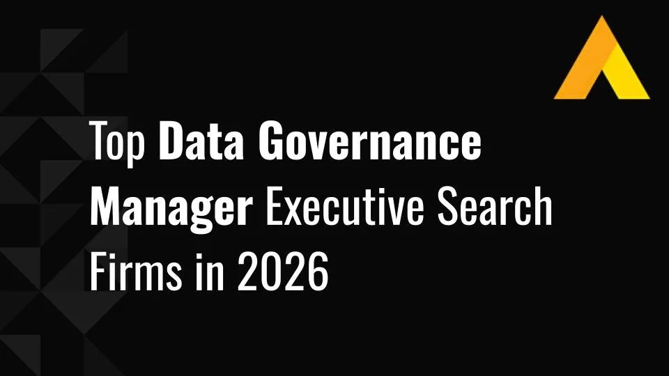 Top 10 Data Governance Manager Executive Search Firms in 2026