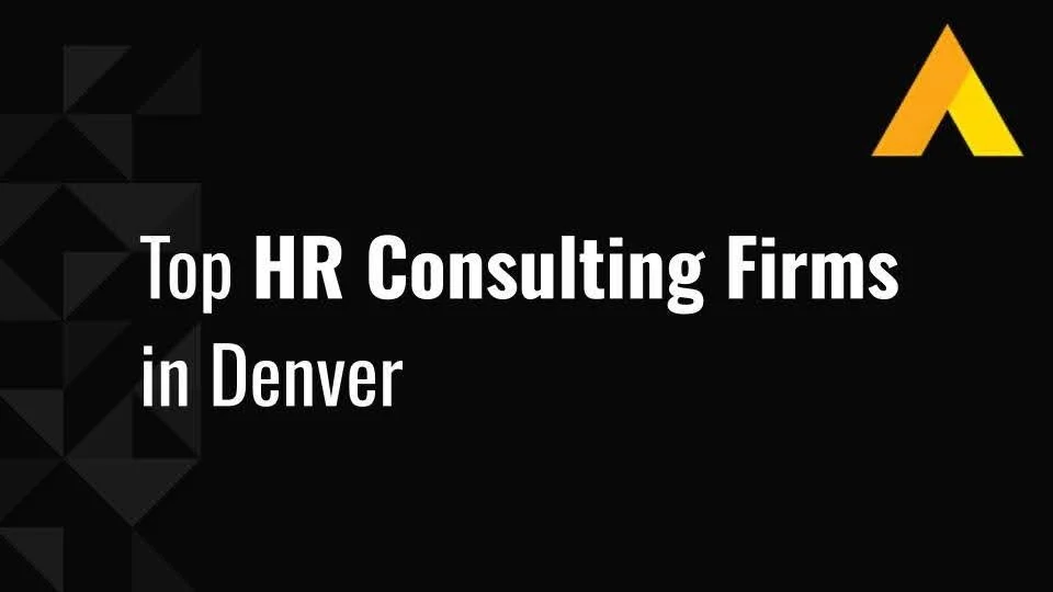 Top 15 HR Consulting Firms in Denver [February 2026 Update]
