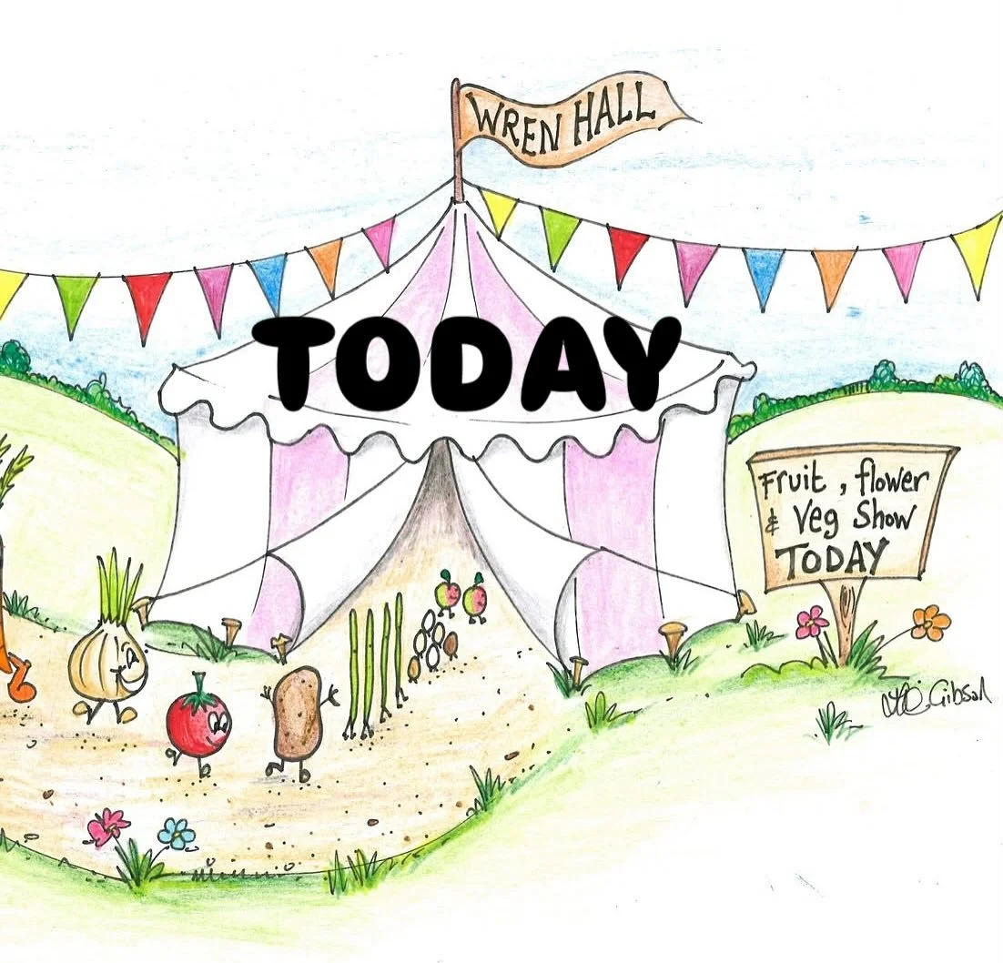 TODAY is the day of the Autumn Garden Show at Wren Hall. We are looking forward to welcoming everyone this afternoon - good luck to all our growers and “have a goers”!! See you later!!