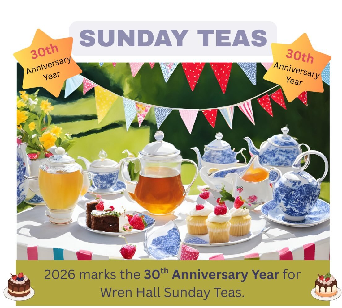 This coming Sunday, 29th March, marks the first Sunday Teas of our 30th Anniversary Year.

Come along between 2pm and 5pm to sample some lovely homemade cakes and a pot of tea in the lovely surroundings of Wren Hall.

All are welcome - we look forwar