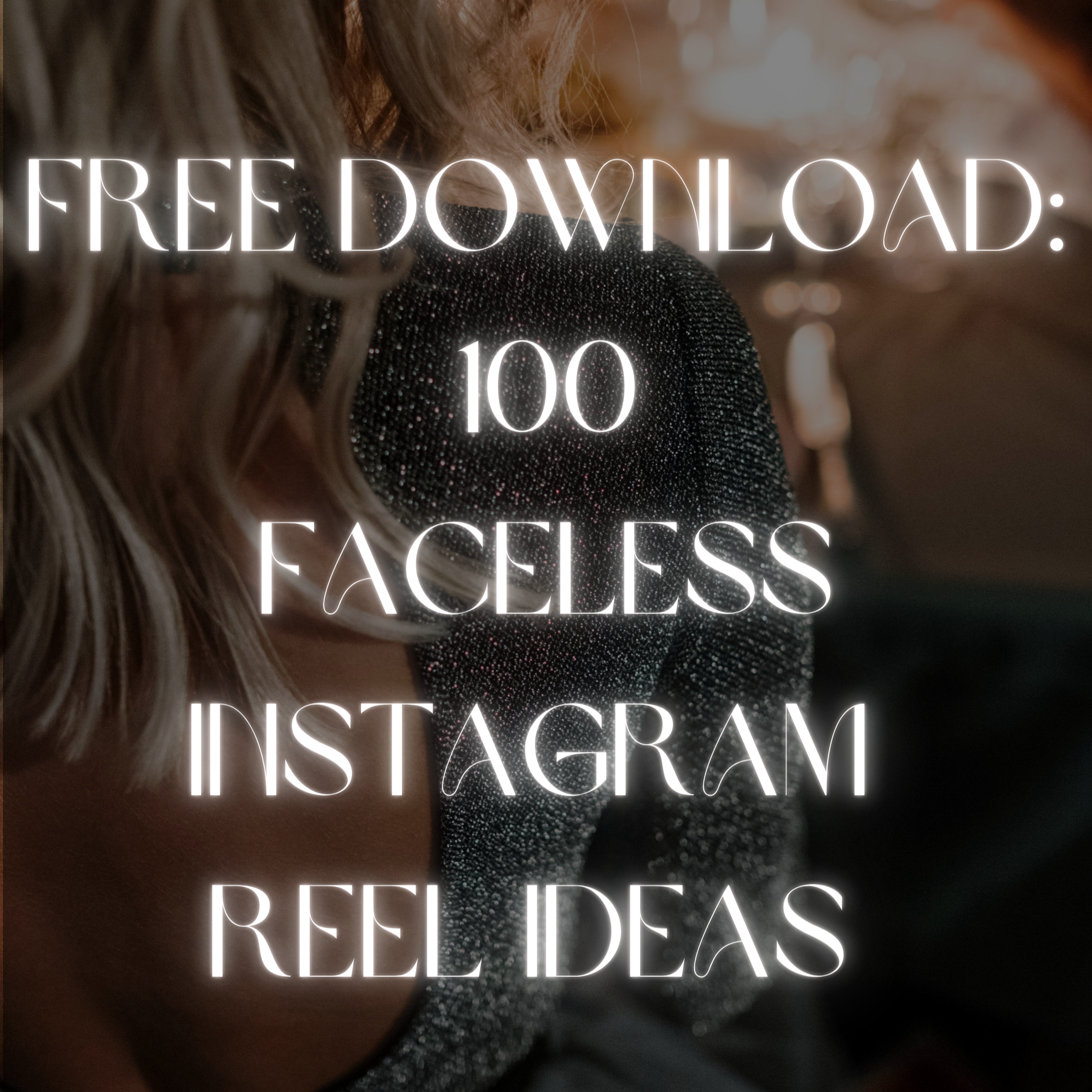 100 Faceless Instagram Reel Ideas (Free Download!)