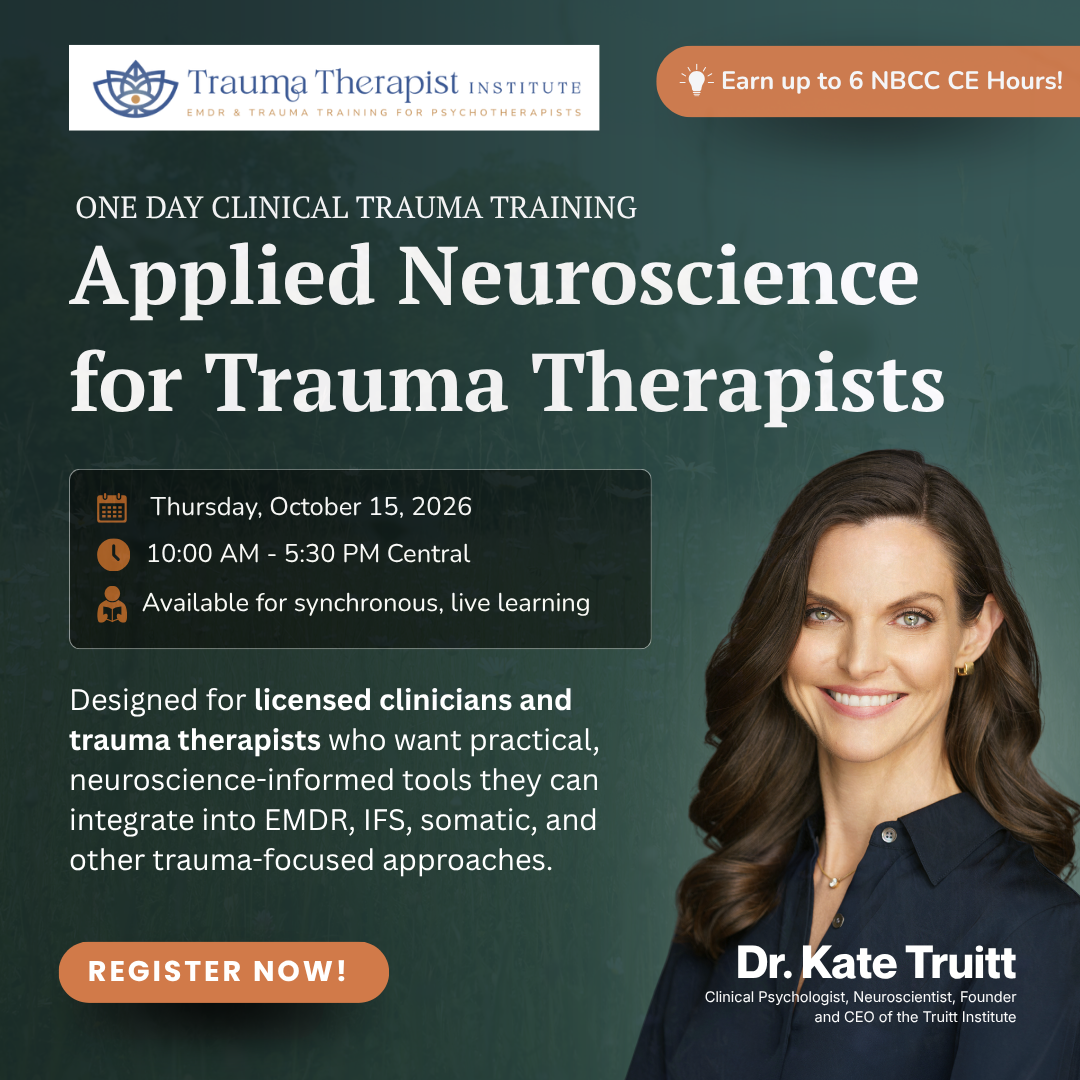 Integrating Applied Neuroscience into Trauma Treatment 