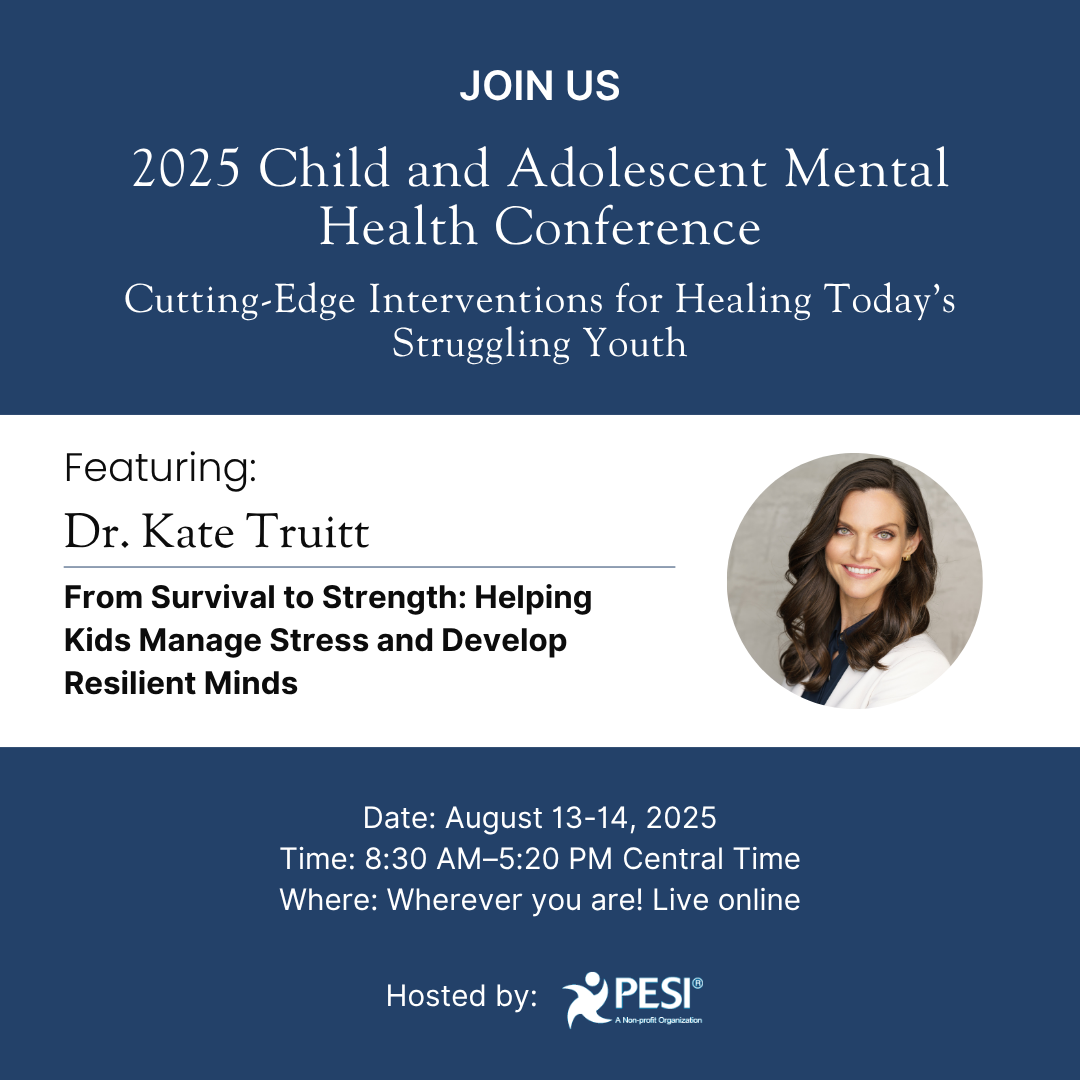 2025 Child and Adolescent Mental Health Conference — Dr. Kate Truitt