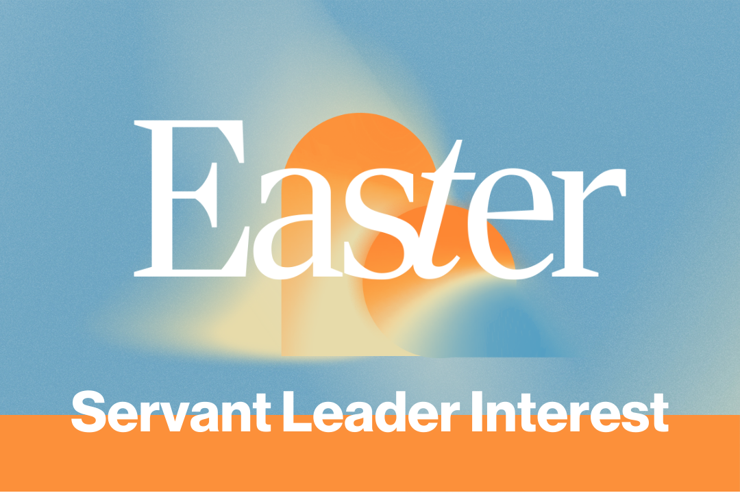 Easter Servant Leader Interest