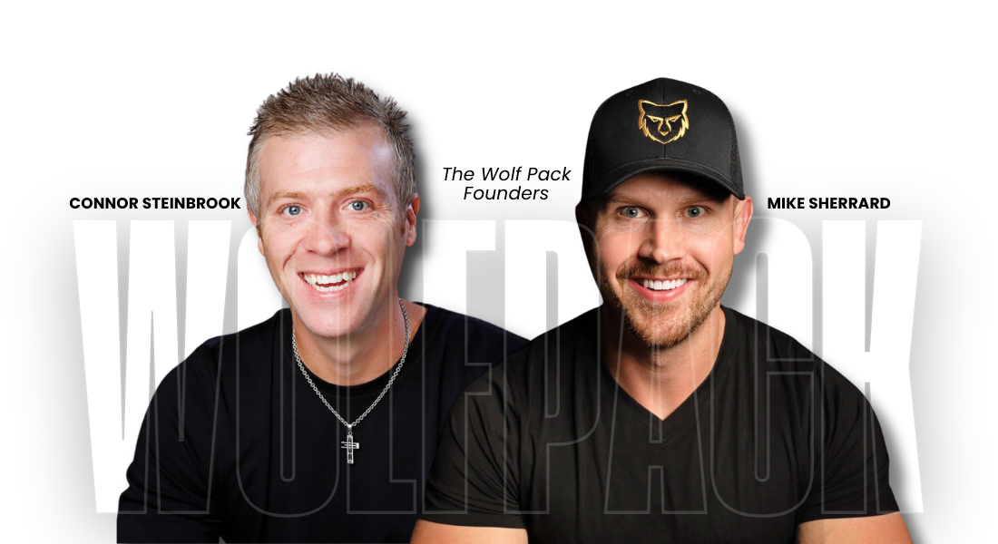 Connor Steinbrook & Mike Sherrard. The founders and leaders of the Wolf Pack international real estate organization at eXp Realty.