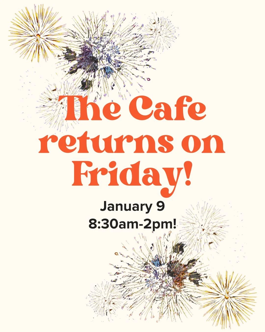 Mark your calendars, the caf&eacute; is back this week! We'll have all your favourites, plus a new January special you won't want to miss. See you Friday!