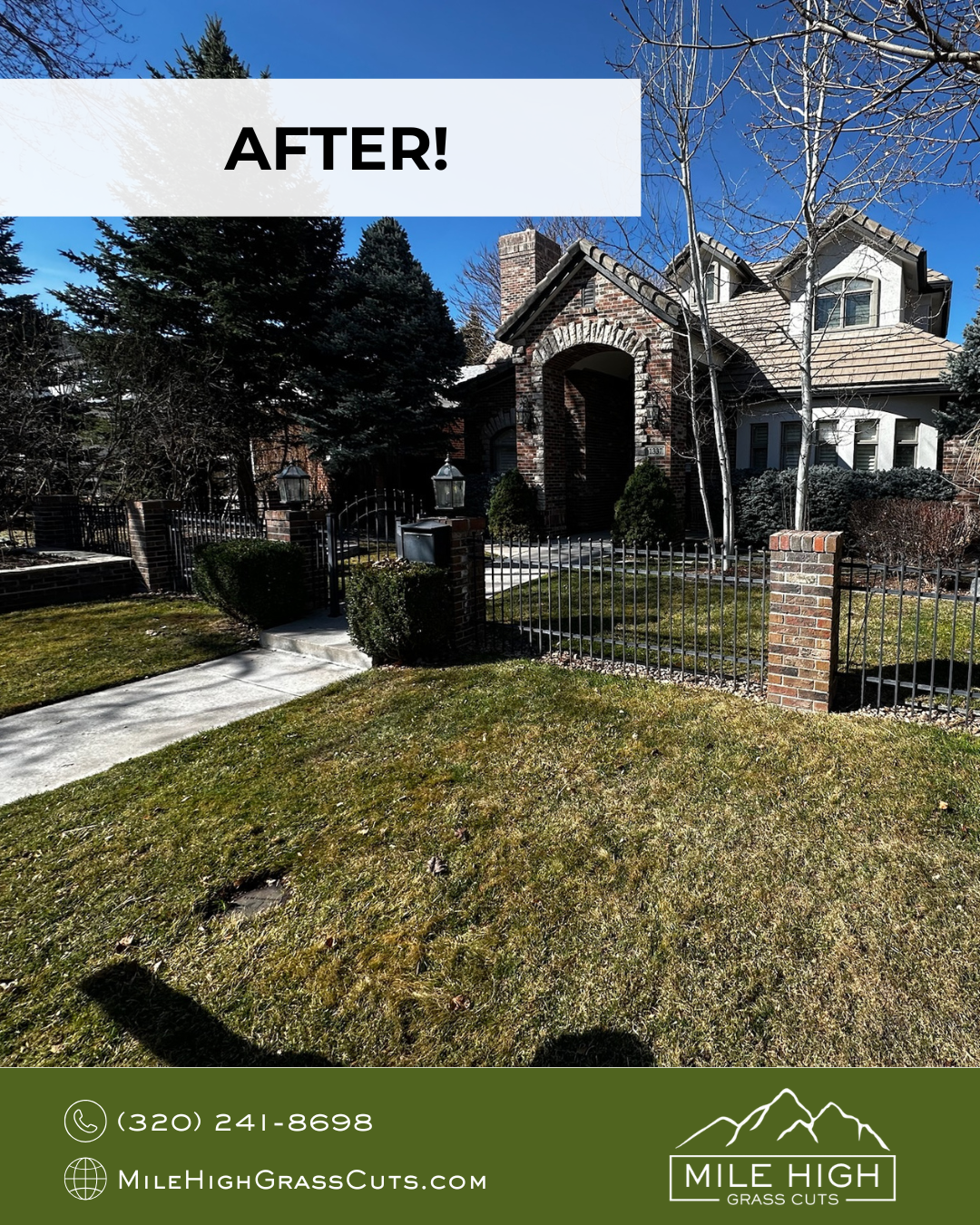 Front yard of a house with a brick and stone exterior, surrounded by a black metal fence, with a sidewalk and grass lawn, and trees without leaves, under a clear blue sky. The image features a banner with the word 'AFTER!' and a green footer with contact information and a logo for Mile High Grass Cuts.