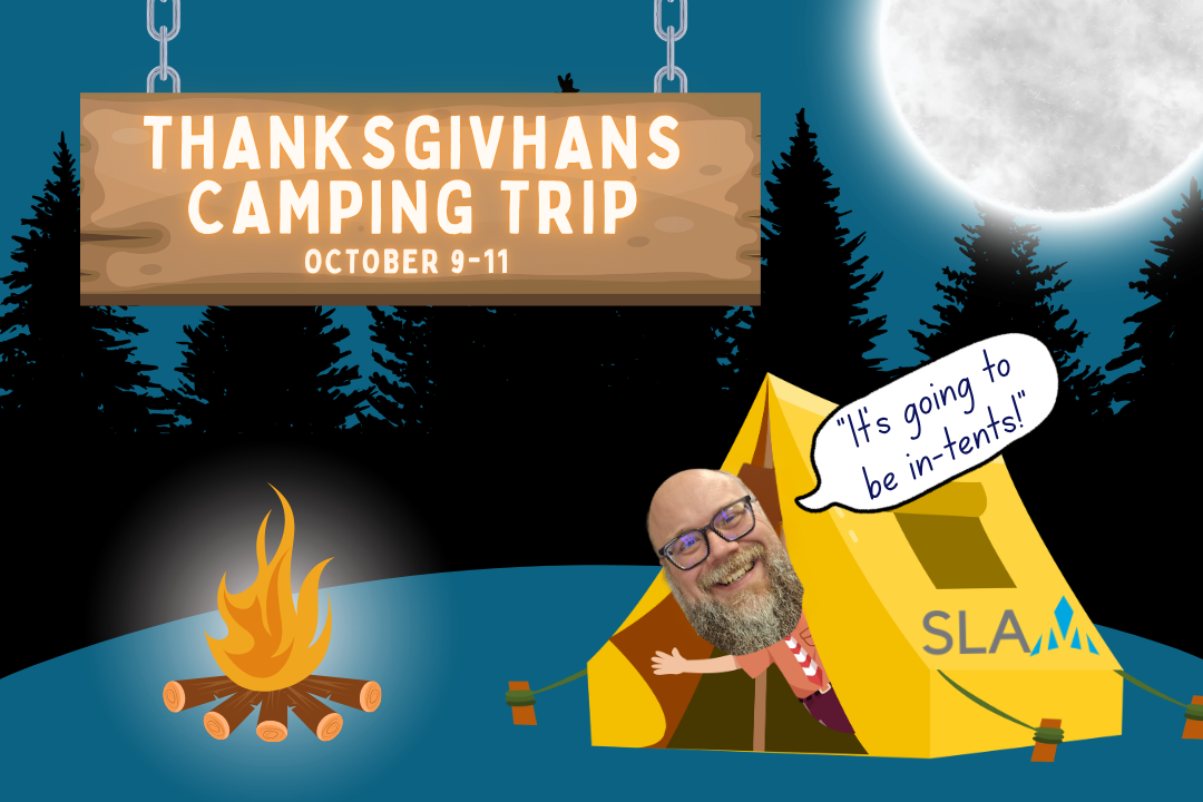 SLAM ThanksGivhans Camping Trip