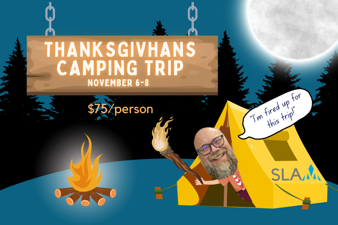 SLAM ThanksGivhans Camping Trip