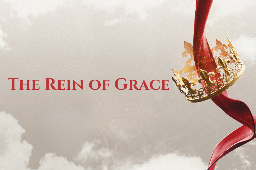 The Regin of Grace