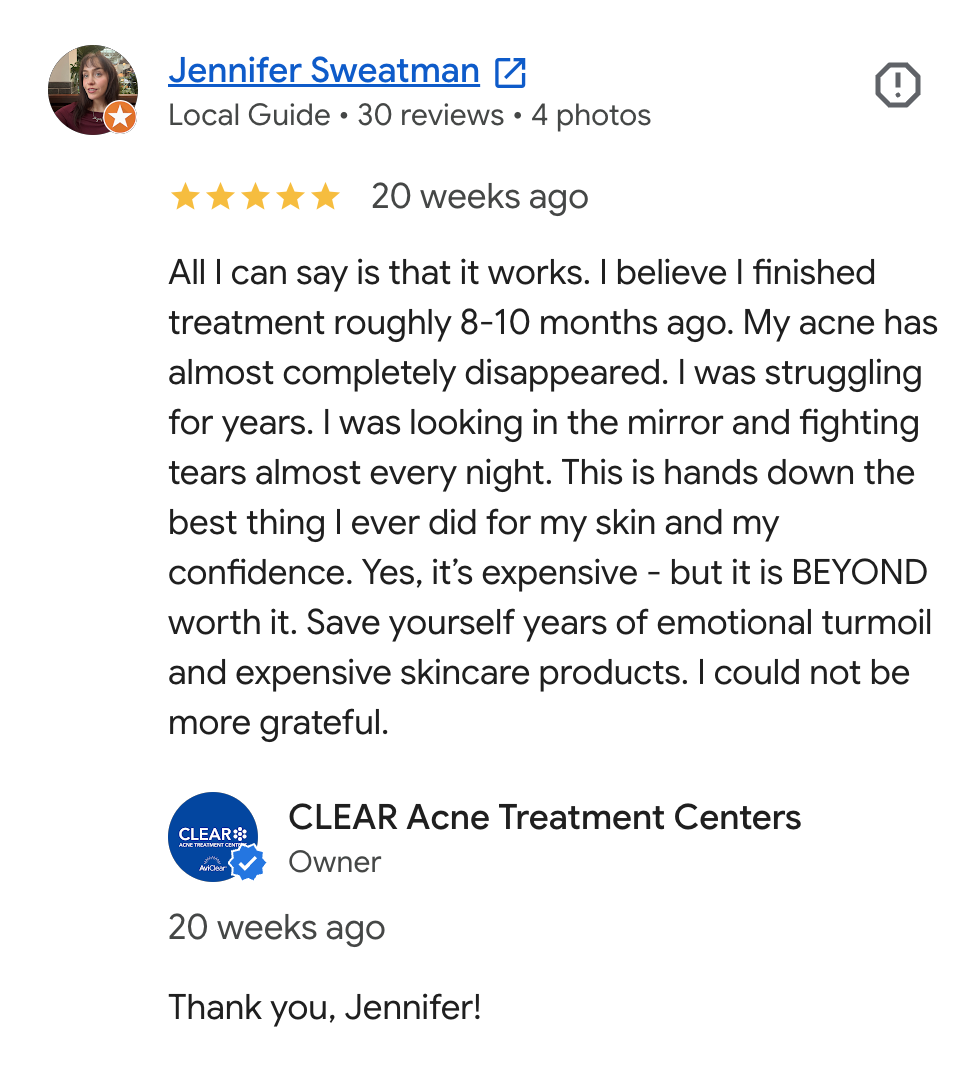 Screenshot of a Google review from Jennifer Sweatman, a local guide, praising CLEAR Acne Treatment Centers for clearing her acne after 8-10 months of treatment.