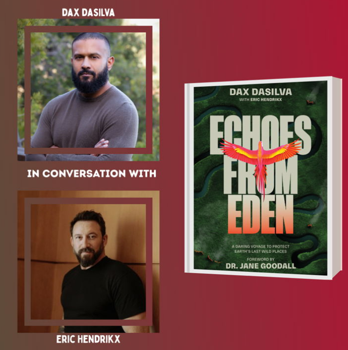 Dax Dasilva (ECHOES FROM EDEN: A Daring Voyage to Protect Earth's Last Wild Places) with Eric Hendrikx