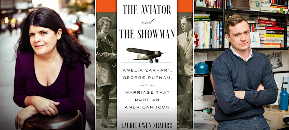 Laurie Gwen Shapiro (THE AVIATOR AND THE SHOWMAN: Amelia Earhart, George Putnam, and the Marriage that Made an American Icon) with Patrick Radden Keefe