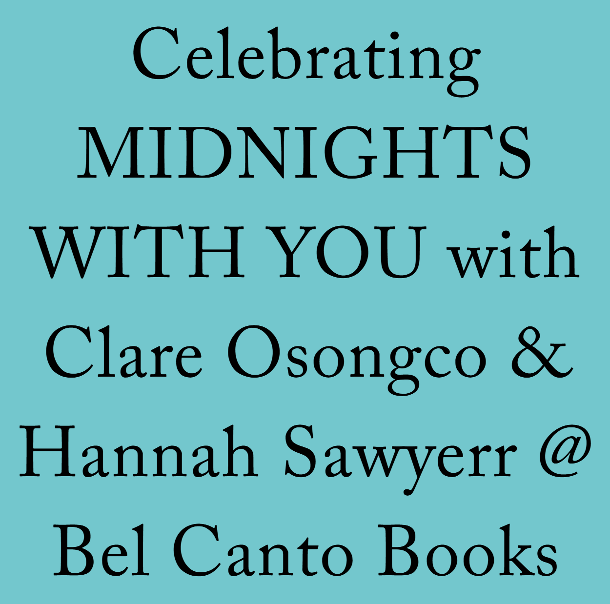 Celebrating MIDNIGHTS WITH YOU with Clare Osongco &amp; Hannah Sawyerr @ Bel Canto Books