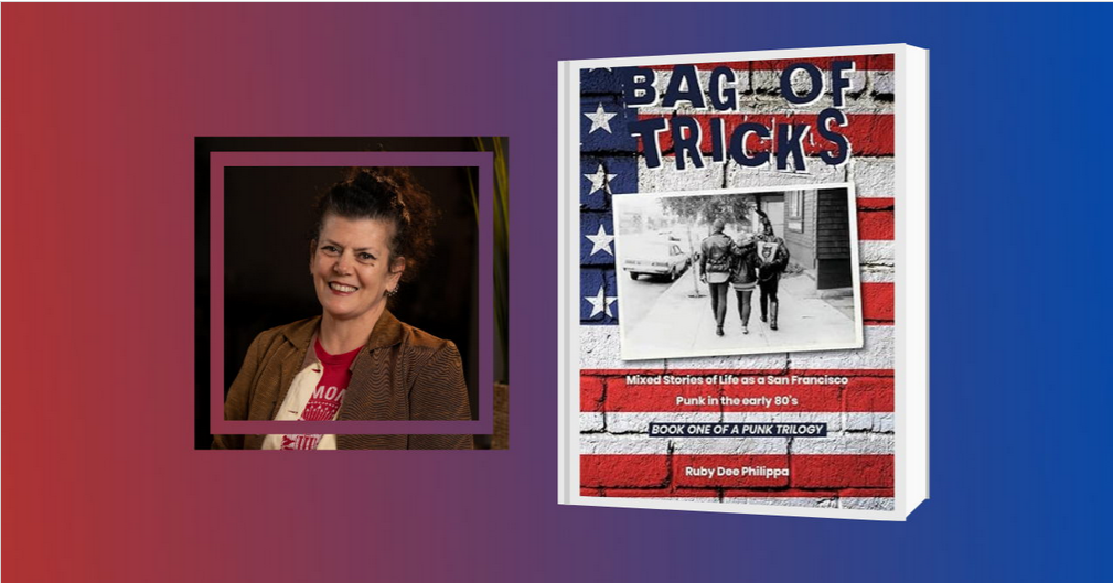 Ruby Dee Philippa (Bag Of Tricks: Mixed Stories of Life as a San Francisco Punk in the early 80's . Book One of a Punk Trilogy) signing, reading and discussion