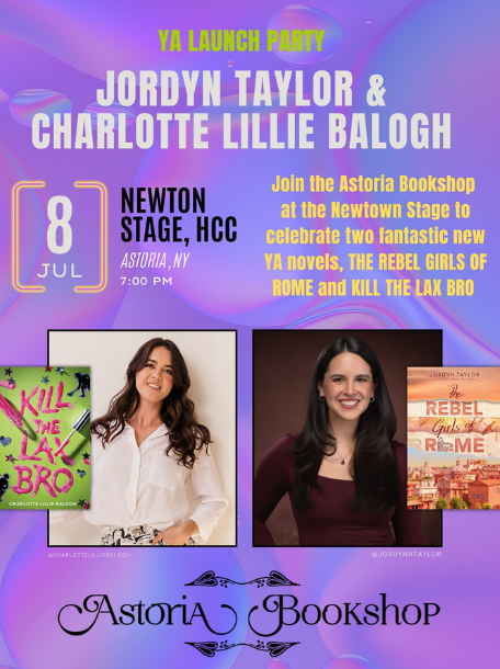 Jordyn Taylor (THE REBEL GIRLS OF ROME) and Charlotte Lillie Balogh (KILL THE LAX BRO) launch