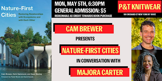 Cam Brewer (NATURE-FIRST CITIES: Restoring Relationships with Ecosystems and with Each Other) with Majora Carter