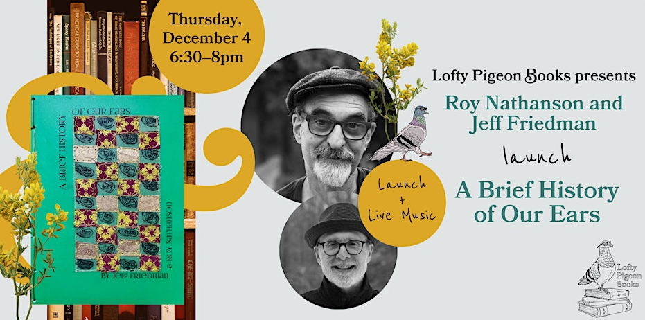 Roy Nathanson &amp; Jeff Friedman (A BRIEF HISTORY OF OUR EARS) chapbook launch