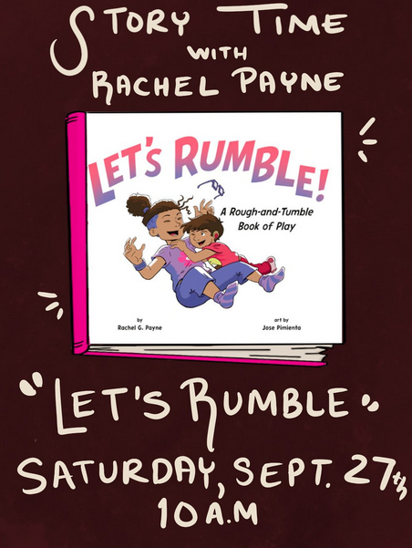 Storytime with Rachel Payne (LET’S RUMBLE!: A Rough and Tumble Book of Play)