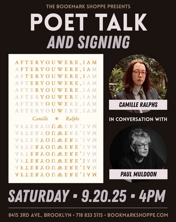 Camille Ralphs (AFTER YOU WERE, I AM) with Paul Muldoon