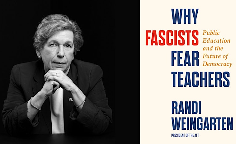 Randi Weingarten (WHY FASCISTS FEAR TEACHERS: Public Education and the Future of Democracy) with Brad Lander