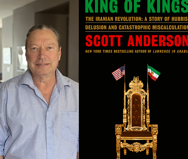 Scott Anderson (KINGS OF KINGS: The Iranian Revolution: A Story of Hubris, Delusion and Catastrophic Miscalculation) launch