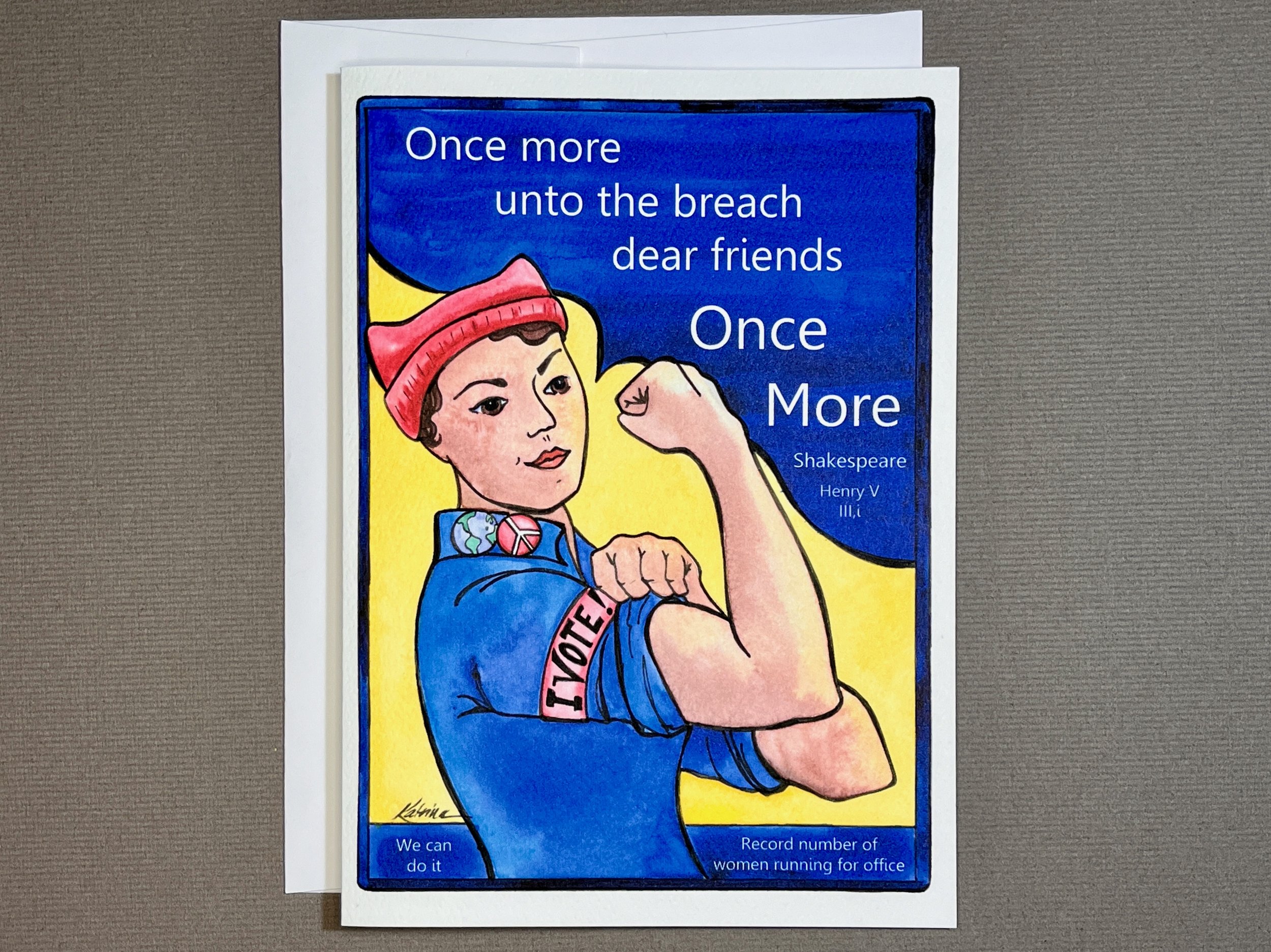 Katrina's-Cards-Once-More-dear-friends-shakespeare-quote-vote-Rosie-Riveter-A7-notecard.jpeg