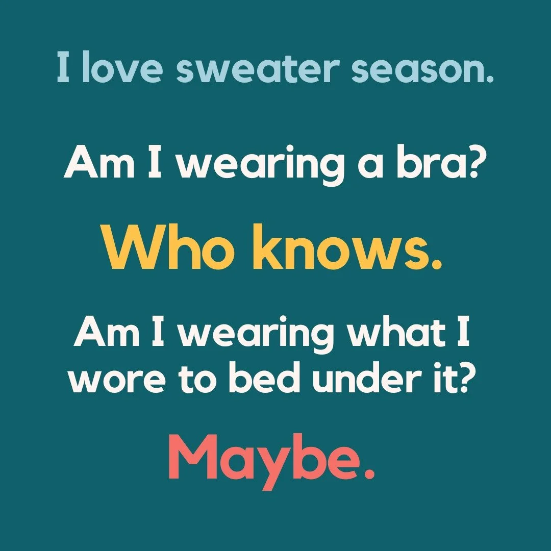 Currently guilty of this while driving carpool in my cutest sweater, sunglasses on, coffee in hand ☕😎

Am I wearing a bra? Who&rsquo;s to say.
Am I still in last night&rsquo;s pajama pants? Uh, yes.

Here&rsquo;s to clothes that work as hard as we d