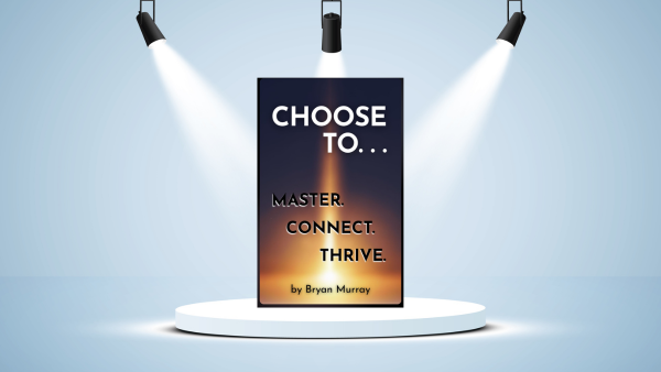 Choose to... Master. Connect. Thrive.
