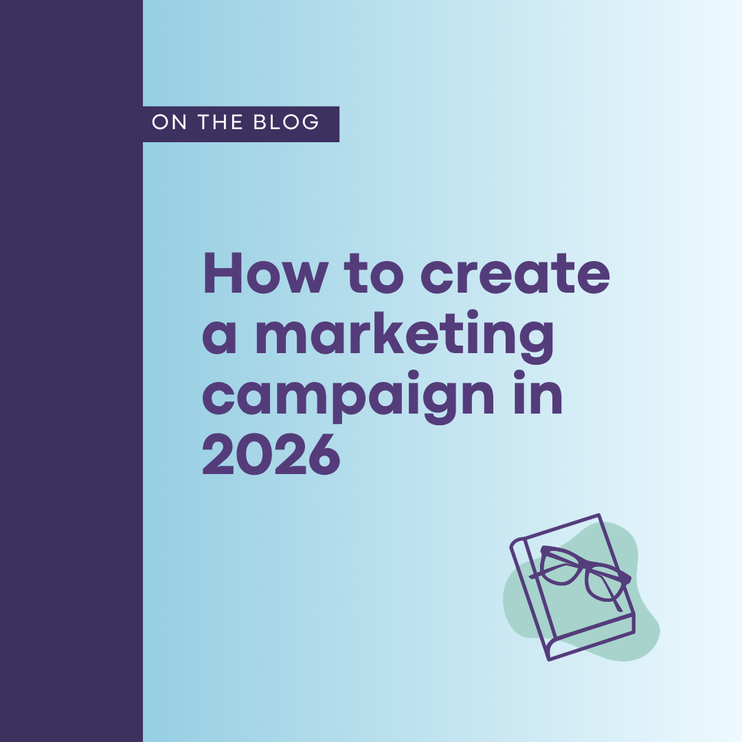 How to create a marketing campaign​ in 2026