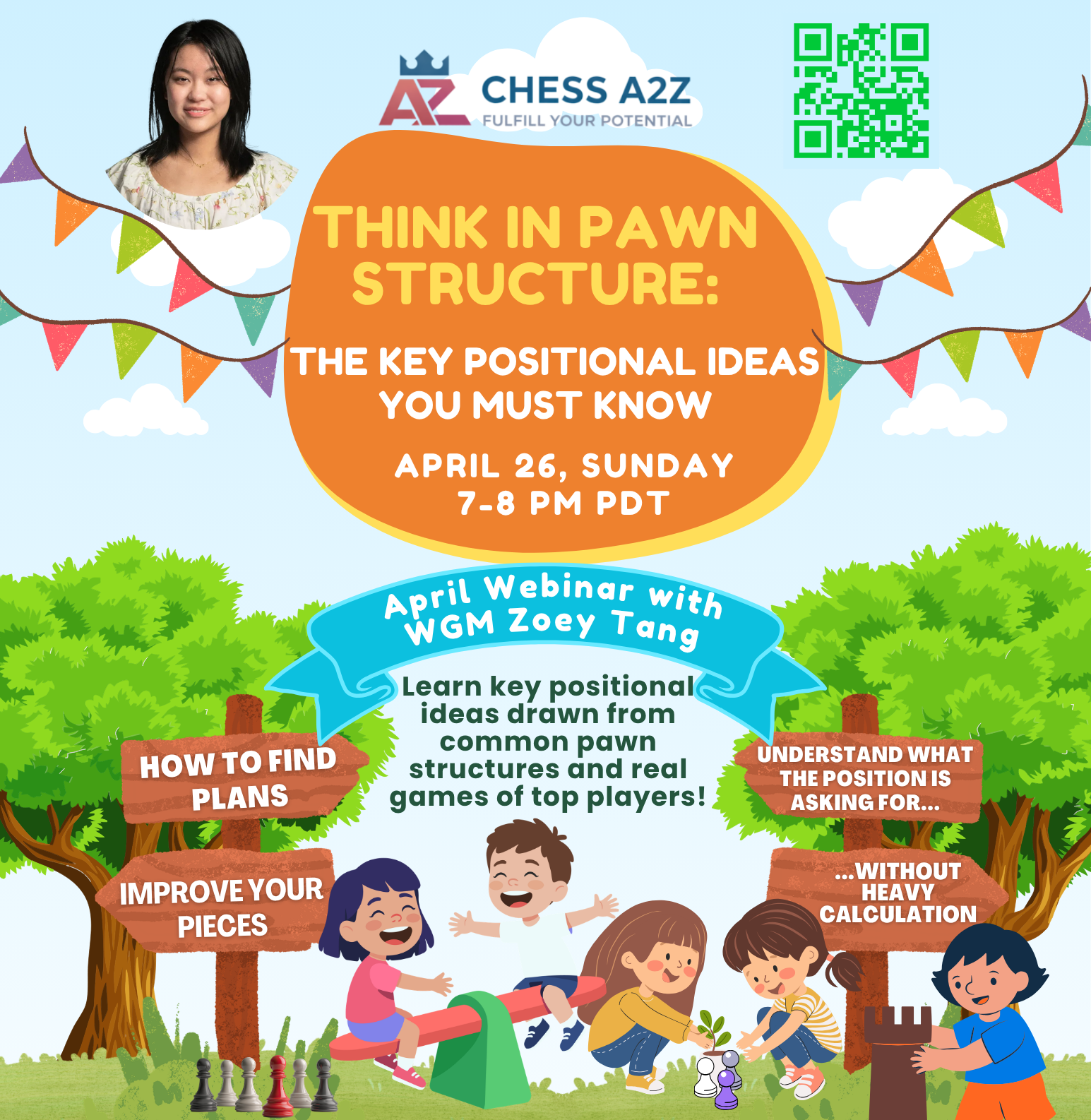 Chess A2Z April Webinar with WGM Zoey Tang "Think in Pawn Structures: The Key Positional Ideas You Must Know"