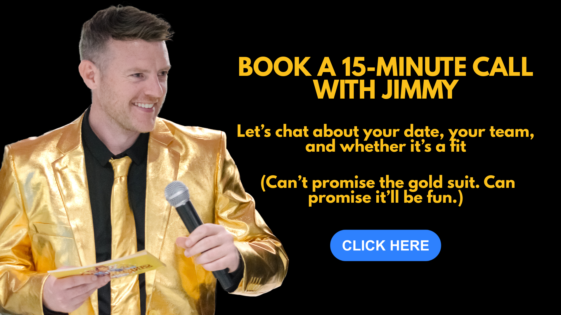 A man in a shiny gold blazer holding a microphone and a yellow card, smiling, with text on the right encouraging booking a call with Jimmy.