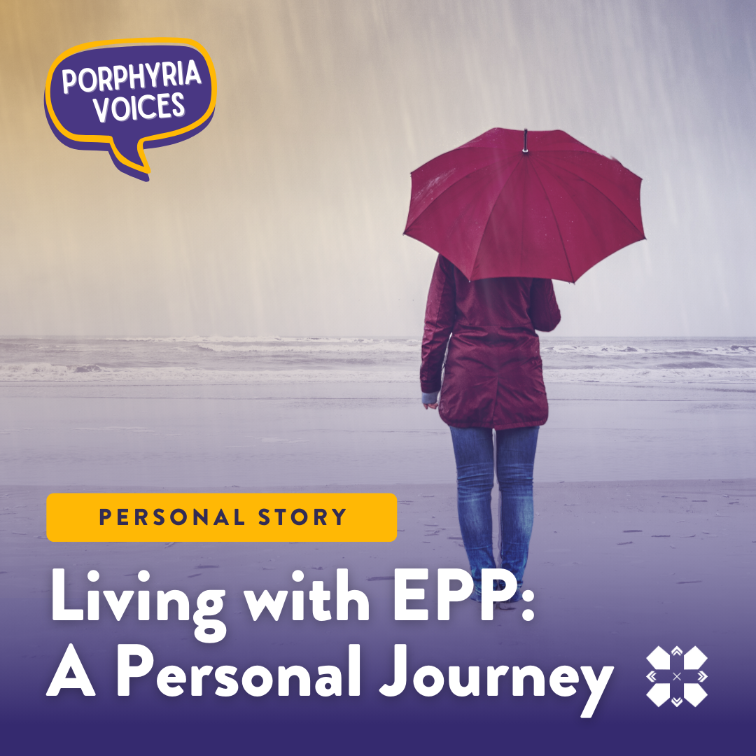 Living with Erythropoietic Protoporphyria (EPP): A Personal Journey 