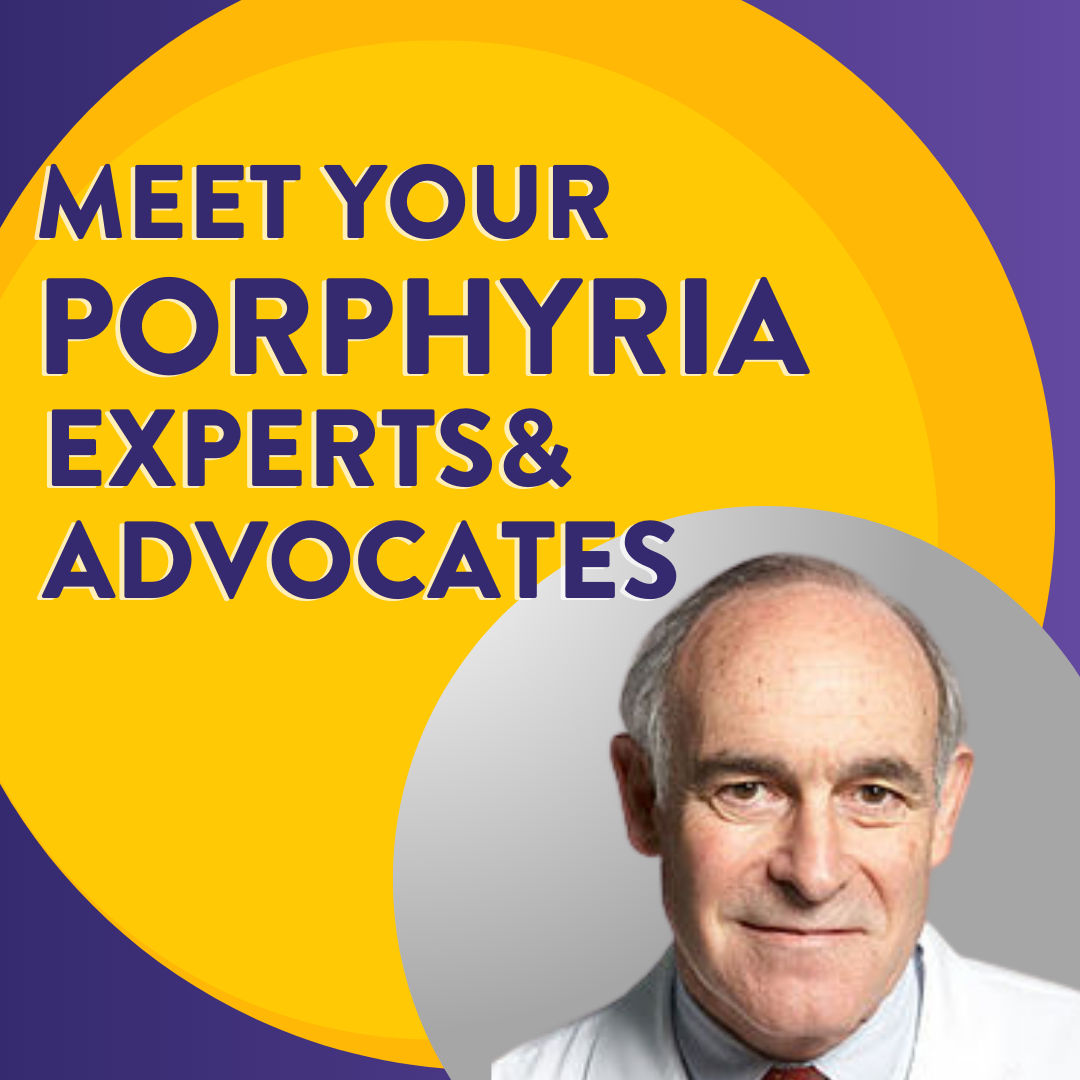 Meet Dr. Robert Desnick, Porphyria Expert