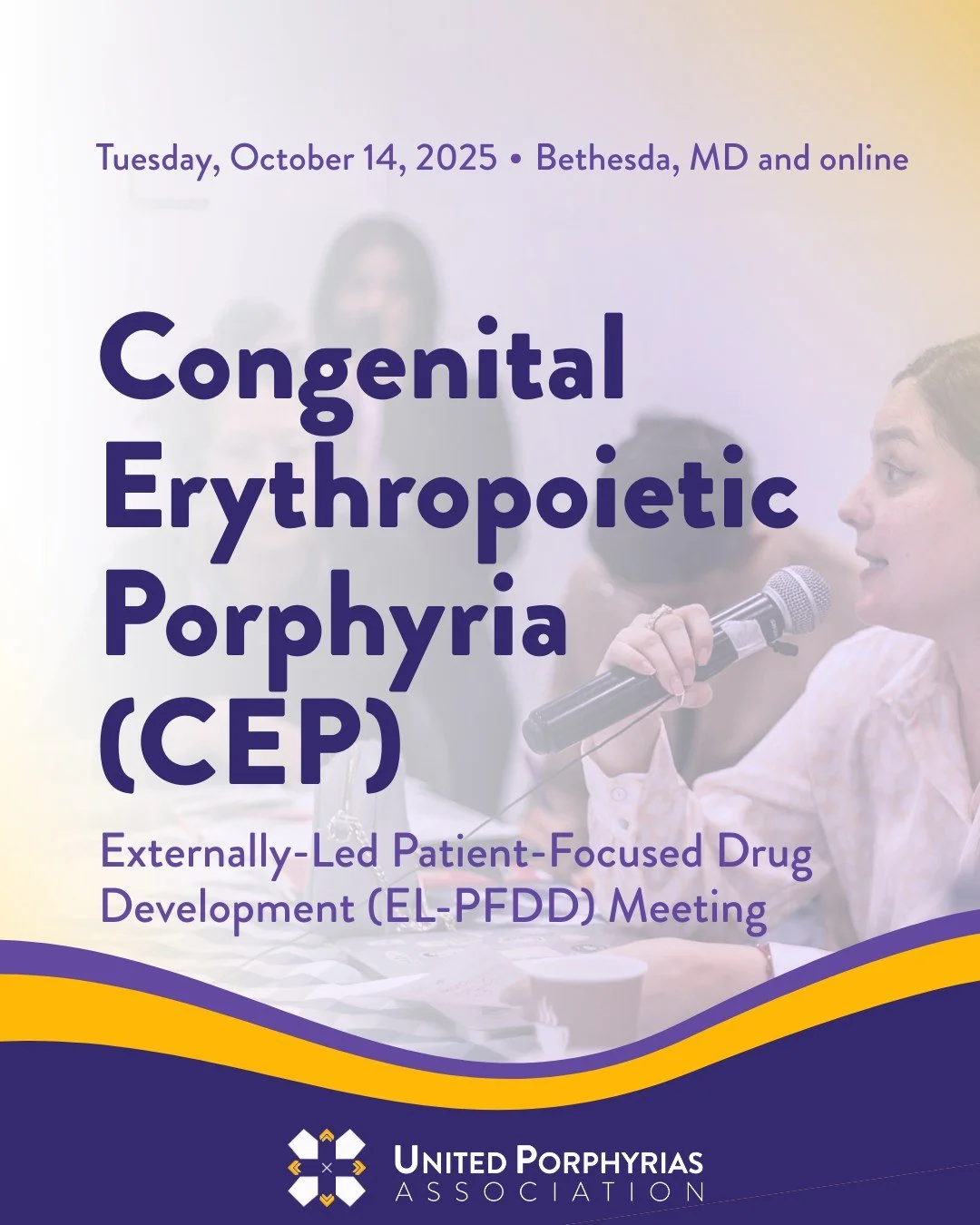Do you have a connection to CEP? Join us for an important milestone in CEP advocacy: the Externally-Led Patient-Focused Drug Development (EL-PFDD) meeting for Congenital Erythropoietic Porphyria (CEP).

📅 Date: Tuesday, October 14, 2025
🕙 Time: 10: