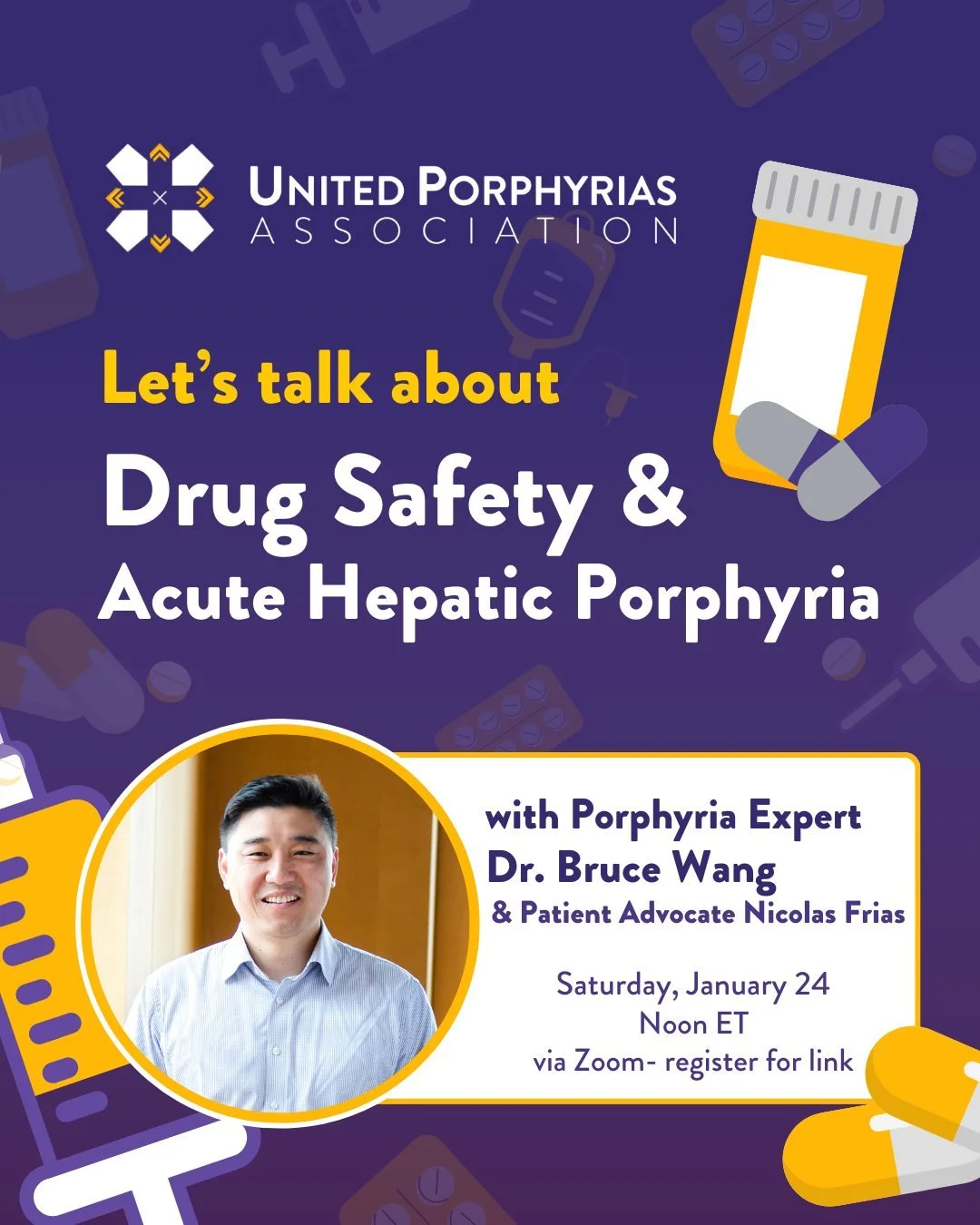 Feel more confident making medication decisions with AHP (AIP, HCP &amp; VP)!

On Saturday, January 24, join porphyria expert Dr. Bruce Wang (UCSF) and patient advocate Nicolas Frias practical webinar on using the porphyria Drug Safety database.

We 