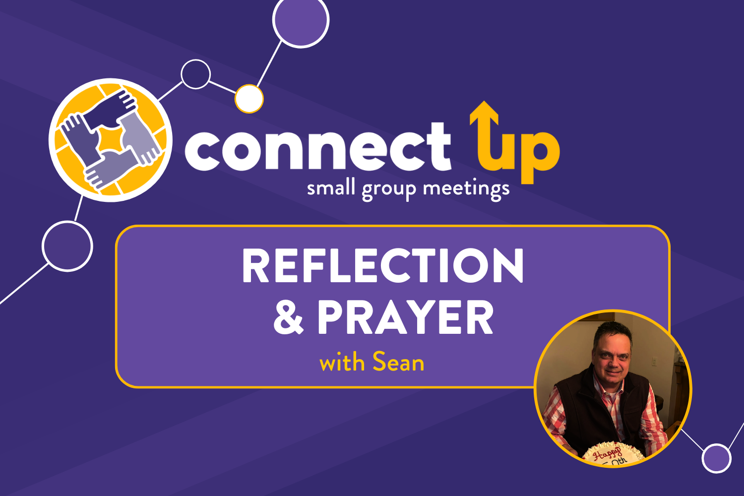 Reflection &amp; Prayer Connect UP 