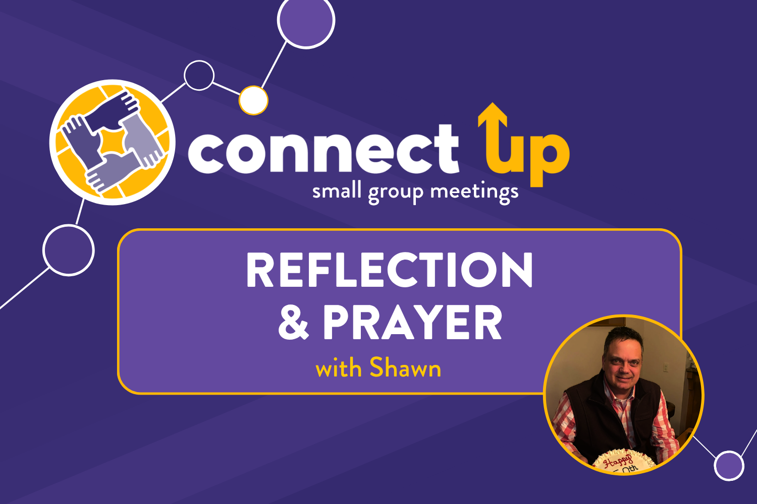 Reflection &amp; Prayer Connect UP 