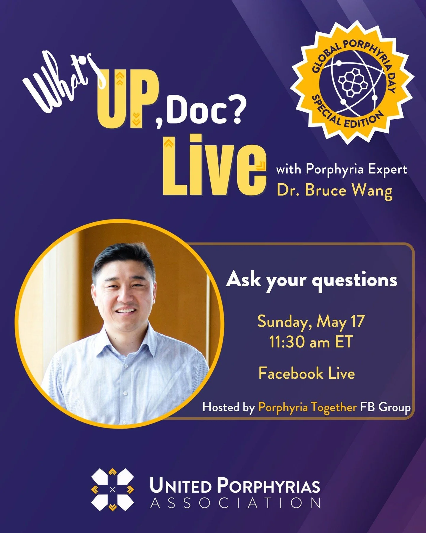 Join us for a special edition of What&rsquo;s Up Doc? 💜 This Sunday, May 17 at 11:30 AM ET, porphyria expert Dr. Bruce Wang will be LIVE in our Facebook group answering your questions about porphyria.

This special session is part of our #GlobalPorp