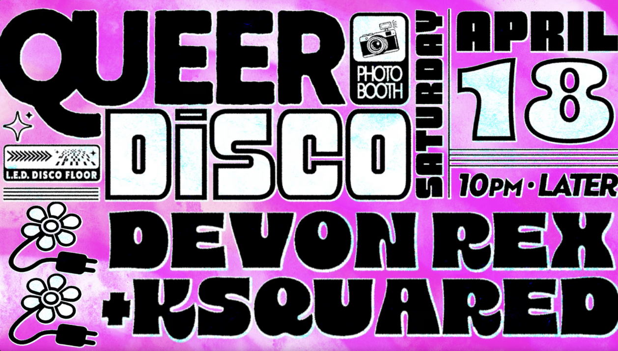 QUEER DISCO WITH DEVON REX & KSQUARED