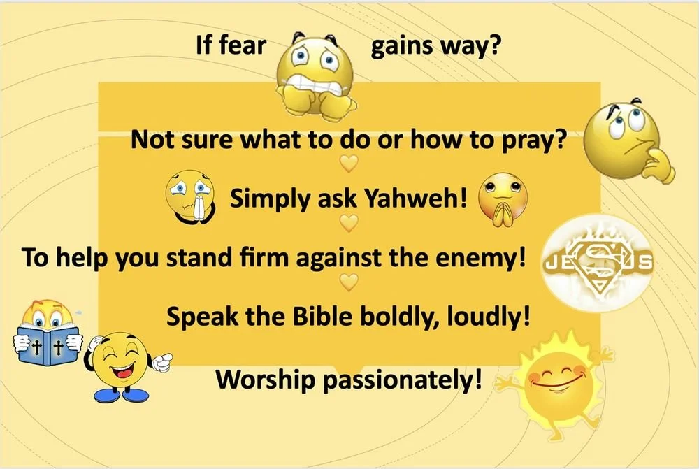 If fear gains way? Not sure what to do or how to pray? Yellow background with different smiley faces and actions, praying, reading the Bible, do I look scared, fear the enemy
