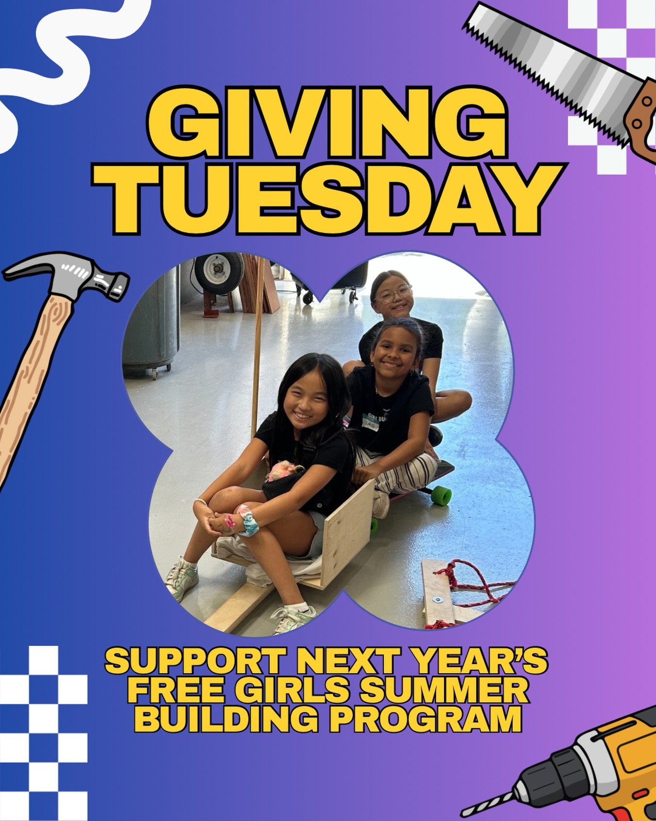 🛠️ Today is Giving Tuesday and just $25 can help build our 2nd Annual FREE Girls Summer Building Program.

✨ This is our first year participating in Giving Tuesday and we&rsquo;re excited to invite our community to help us grow and open our workshop