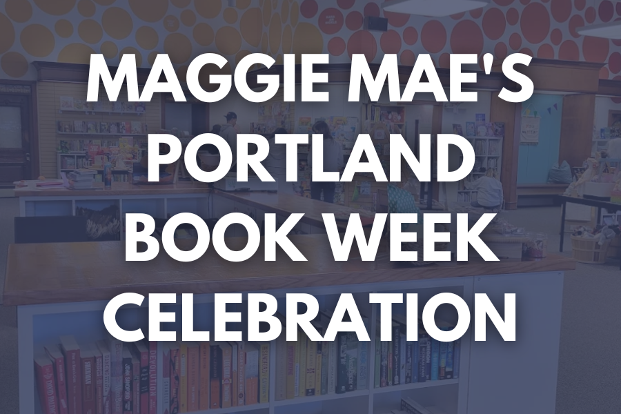 Maggie Mae's Portland Book Week Celebration