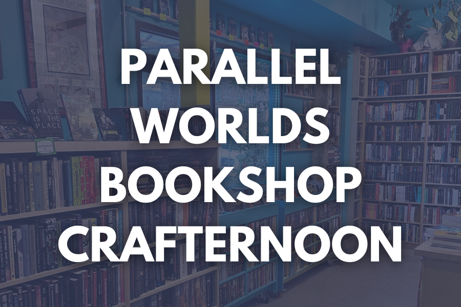 Parallel Worlds Bookshop Crafternoon