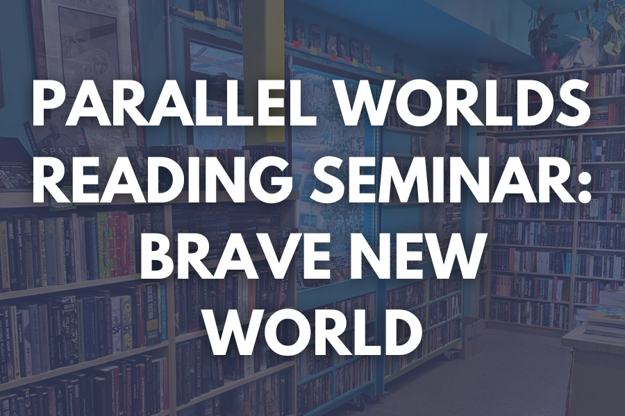 Parallel Worlds Reading Seminar:  Brave New World