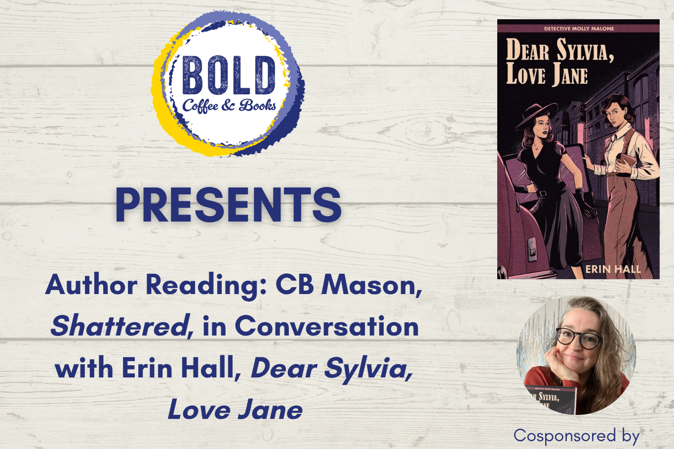 Author Reading: CB Mason, Shattered, in Conversation with Erin Hall, Dear Sylvia, Love Jane