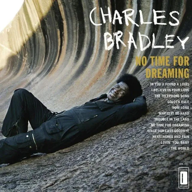 Charles Bradley | No Time For Dreaming